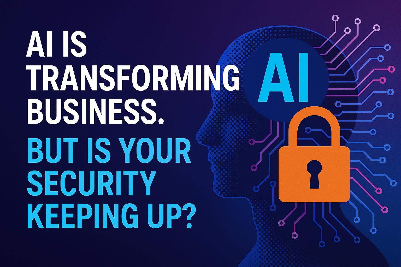 AI, Artificial Intelligence, cyber security, business growth and improvement